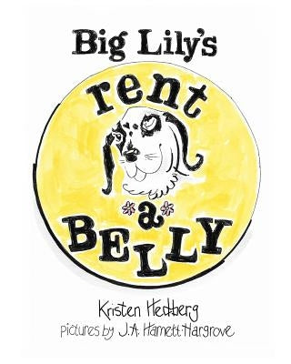 Big Lily's Rent-A-Belly by Hedberg, Kristen
