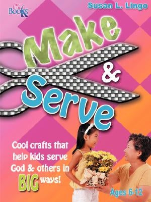 Make & Serve by Lingo, Susan L.