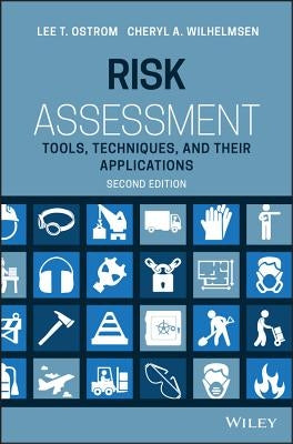 Risk Assessment: Tools, Techniques, and Their Applications, Second Edition by Ostrom, Lee T.