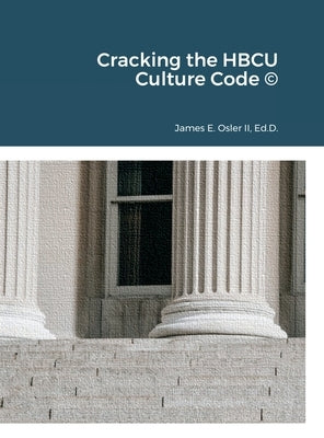 Cracking the HBCU Culture Code (c) by Osler, James