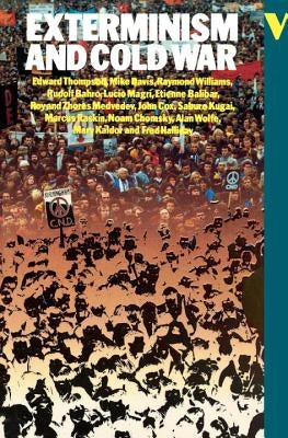 Exterminism and Cold War by New Left Review