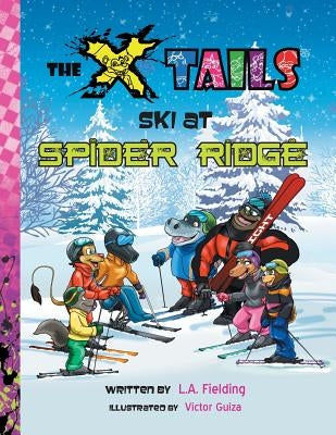 The X-Tails Ski at Spider Ridge by Fielding, L. A.