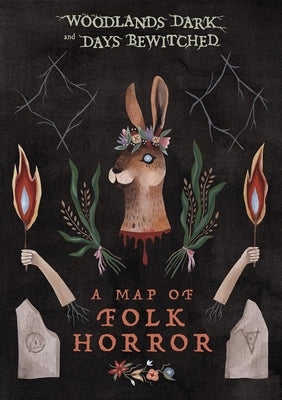 Woodlands Dark and Days Bewitched: A Map of Folk Horror by Janisse, Kier-La