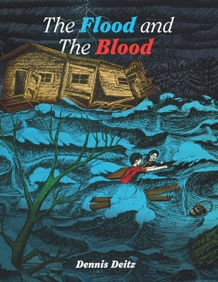 Flood and the Blood by Deitz, Dennis