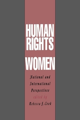 Human Rights of Women: National and International Perspectives by Cook, Rebecca J.