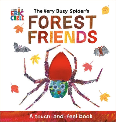 The Very Busy Spider's Forest Friends: A Touch-And-Feel Book by Carle, Eric