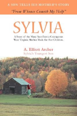 Sylvia: From Whence Cometh My Help by Archer, A. Elliott