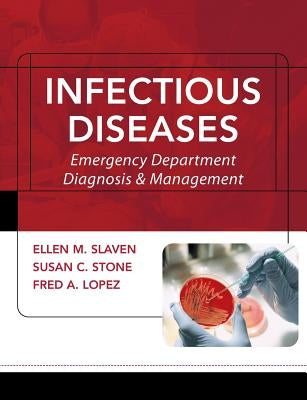 Infectious Diseases: Emergency Department Diagnosis & Management by Slaven, Ellen M.