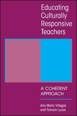 Educating Culturally Responsive Teachers by Villegas, Ana Maria