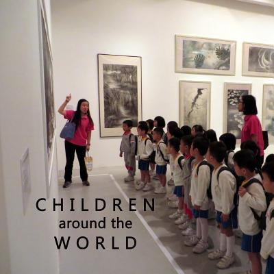 Children around the World: An eclectic collection of photos from children from all over the globe and benefitting UNICEF with 10% of the proceeds by Buijs, Leo