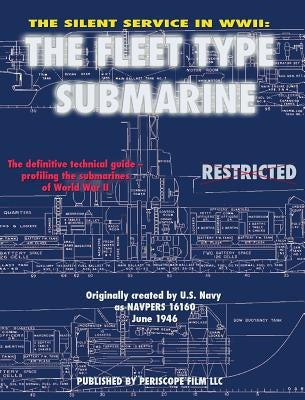 The Silent Service in WWII: The Fleet Type Submarine by United States Navy