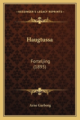 Haugtussa: Forteljing (1895) by Garborg, Arne