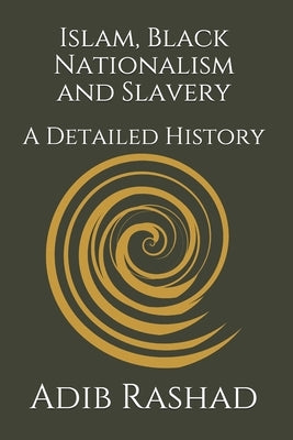 Islam, Black Nationalism and Slavery: A Detailed History by Nyang, Sulayman S.