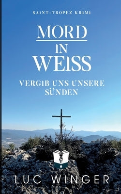 Mord in Weiß: Vergib uns unsere Sünden by Winger, Luc