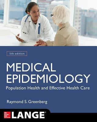Medical Epidemiology: Population Health and Effective Health Care, Fifth Edition by Greenberg, Raymond