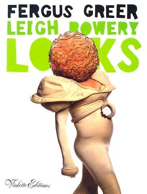 Leigh Bowery Looks by Bowery, Leigh