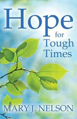 Hope for Tough Times by Nelson, Mary J.
