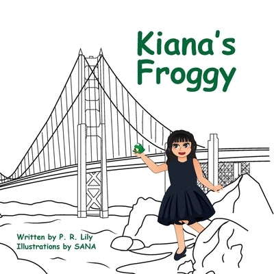 Kiana's Froggy by Lily, P. R.