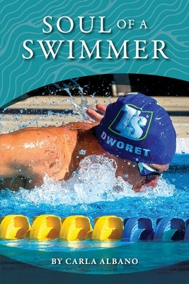 Soul of a Swimmer by Albano, Carla