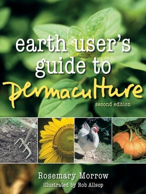 Earth User's Guide to Permaculture by Morrow, Rosemary