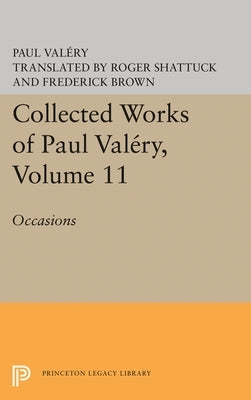 Collected Works of Paul Valery, Volume 11: Occasions by Valéry, Paul