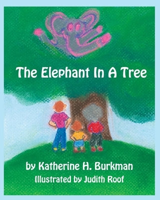 The Elephant In A Tree by Roof, Judith