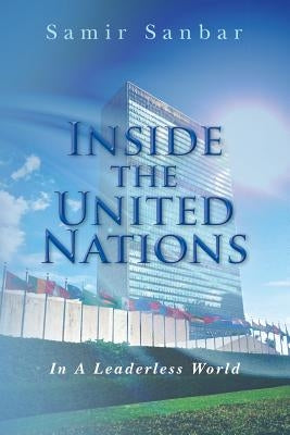 Inside the United Nations: In A Leaderless World by Sanbar, Samir