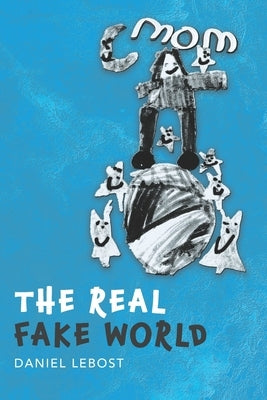 The Real Fake World by Wexler, Alice