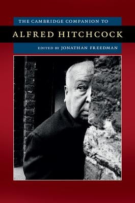 The Cambridge Companion to Alfred Hitchcock by Freedman, Jonathan