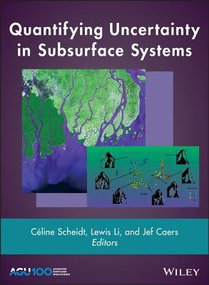 Quantifying Uncertainty in Subsurface Systems by Scheidt, Céline