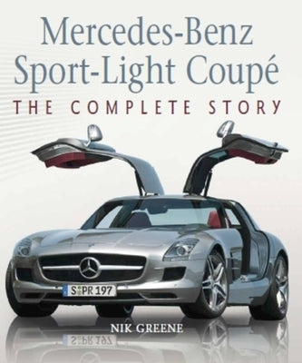 Mercedes-Benz Sport-Light Coupe: The Complete Story by Greene, Nicholas