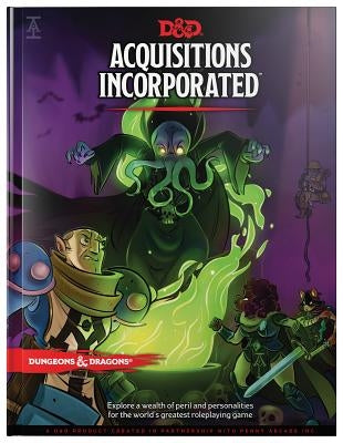 Dungeons & Dragons Acquisitions Incorporated Hc (D&d Campaign Accessory Hardcover Book) by Wizards RPG Team
