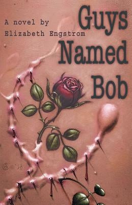 Guys Named Bob by Engstrom, Elizabeth