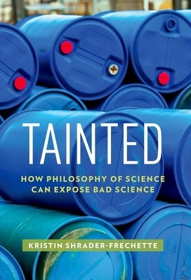 Tainted by Shrader-Frechette, Kristin