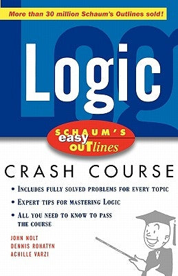 Schaum's Easy Outline Logic: Based on Schaum's Outline of Theory and Problems of Logic by Nolt, John