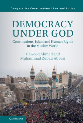 Democracy Under God by Ahmed, Dawood