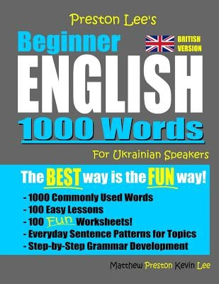 Preston Lee's Beginner English 1000 Words For Ukrainian Speakers (British Version) by Preston, Matthew