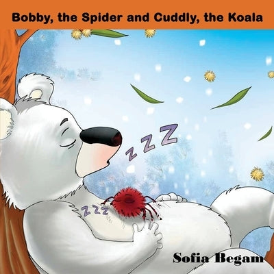 Bobby, the spider and Cuddly, the Koala by Begam, Sofia