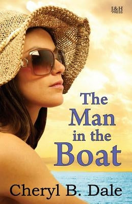 The Man in the Boat by Dale, Cheryl B.