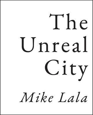 The Unreal City by Lala, Mike