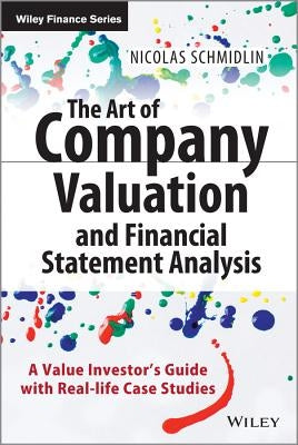 The Art of Company Valuation and Financial Statement Analysis by Schmidlin, Nicolas