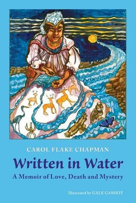 Written In Water: A Memoir of Love, Death and Mystery by Chapman, Carol Flake