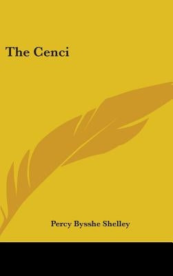 The Cenci by Shelley, Percy Bysshe