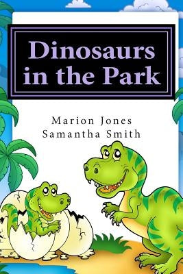 Dinosaurs in the Park: Louie's Dreamtime Adventures by Smith, Samantha M.