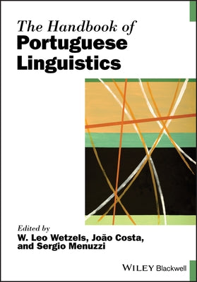 The Handbook of Portuguese Linguistics by Wetzels, W. Leo