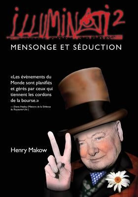 Illuminati2 - Mensonge et Seduction by Makow Phd, Henry