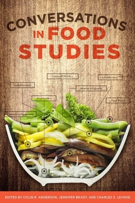 Conversations in Food Studies by Anderson, Colin R.