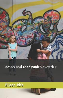 Bekah and the Spanish Surprise by Rife, Eileen