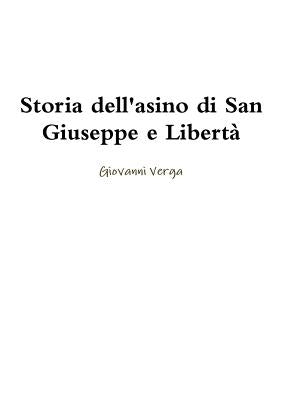 Storia dell'asino di San Giuseppe e Libertà by Verga, Giovanni