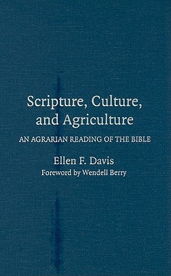 Scripture, Culture, and Agriculture by Davis, Ellen F.